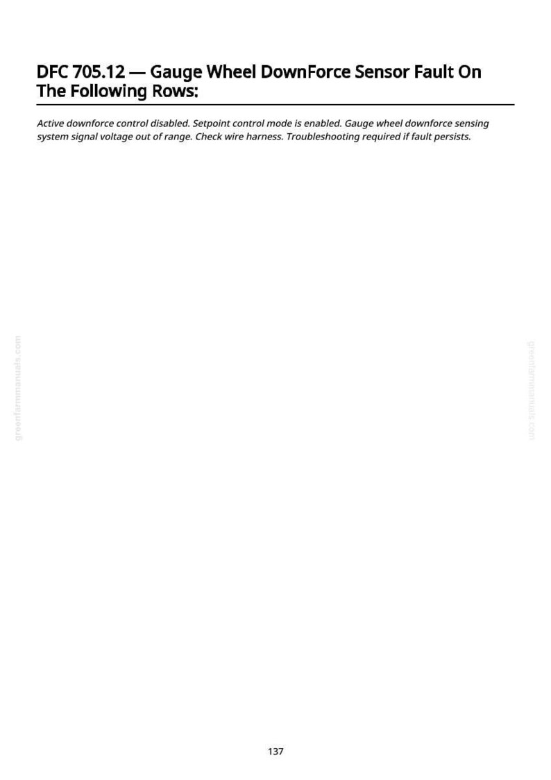 May include: A white page with black text detailing a sensor fault. The text reads "DFC 705.12 - Gauge Wheel DownForce Sensor Fault On The Following Rows:" and provides troubleshooting steps for the issue.