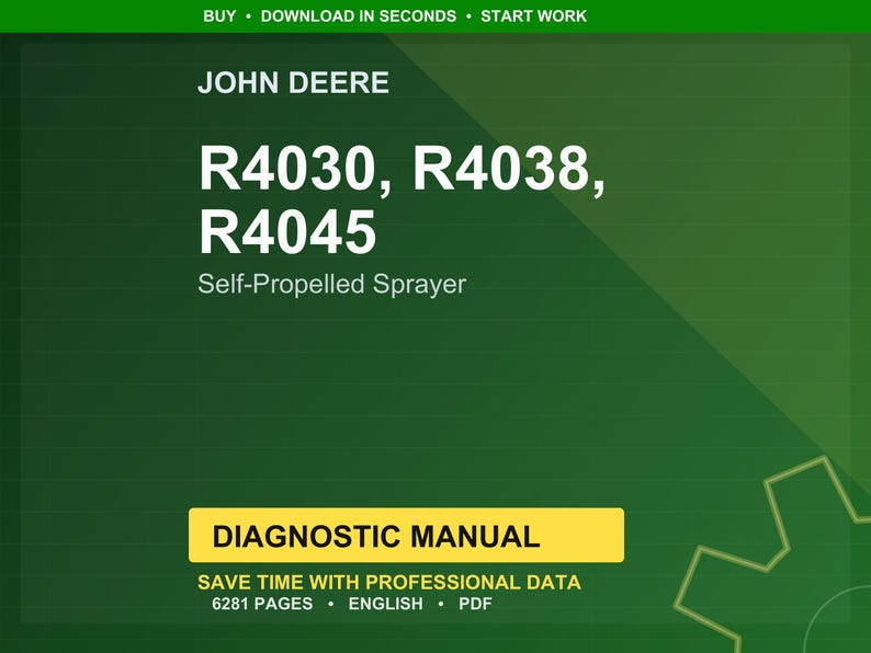 Puede incluir: Un gr&aacute;fico verde y amarillo con el logotipo de John Deere y texto. El texto dice "R4030, R4038, R4045 Pulverizador autopropulsado" y "Manual de diagn&oacute;stico". El texto adicional incluye "Ahorre tiempo con datos profesionales, 6281 p&aacute;ginas, ingl&eacute;s, PDF".