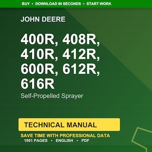 May include: A green background features the John Deere logo and the text "400R, 408R, 410R, 412R, 600R, 612R, 616R Self-Propelled Sprayer." Below is a yellow rectangle with "TECHNICAL MANUAL" and details about the manual.