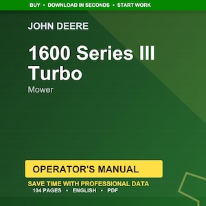 Pu&ograve; includere: Immagine verde e gialla con il testo "JOHN DEERE 1600 Series III Turbo Mower." Sotto, "OPERATOR'S MANUAL" in un rettangolo giallo. Il manuale ha 104 pagine ed &egrave; in inglese.