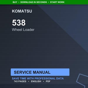 May include: A digital service manual for a Komatsu 538 Wheel Loader. The image features the Komatsu logo, model number, and the words "Service Manual." The manual contains 743 pages and is in English.