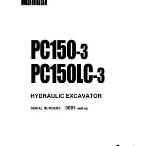 May include: A white shop manual with black text. The manual is for a PC150-3 and PC150LC-3 hydraulic excavator. The serial numbers are 3001 and up. The Komatsu logo is at the bottom.