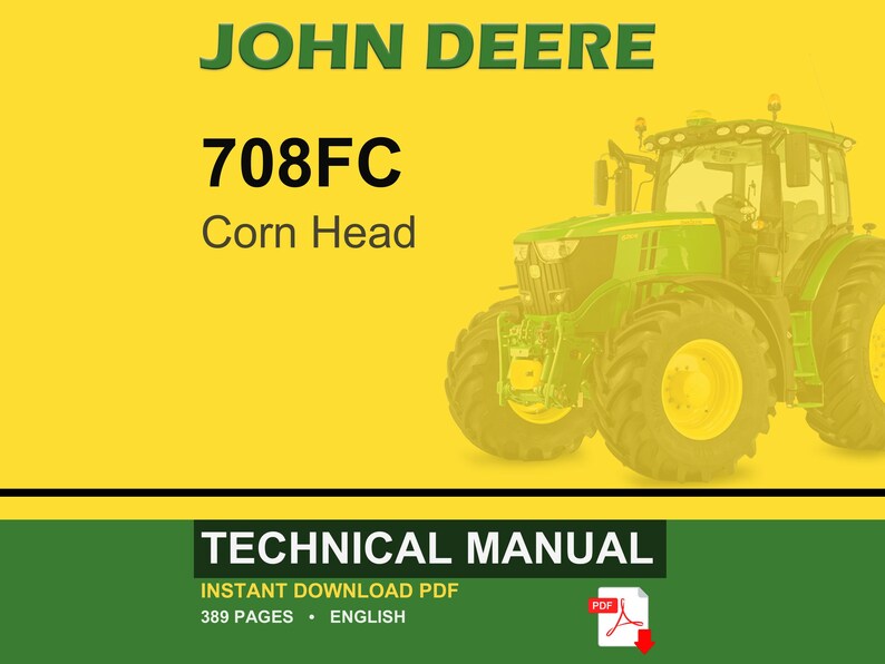 K&ouml;nnte beinhalten: Titelblatt eines John Deere-Technikhandbuchs. Das Bild zeigt einen gr&uuml;nen Traktor auf gelbem Hintergrund. Der Text enth&auml;lt "JOHN DEERE", "708FC" und "Corn Head". Das untere Banner lautet "TECHNICAL MANUAL" und "INSTANT DOWNLOAD PDF".