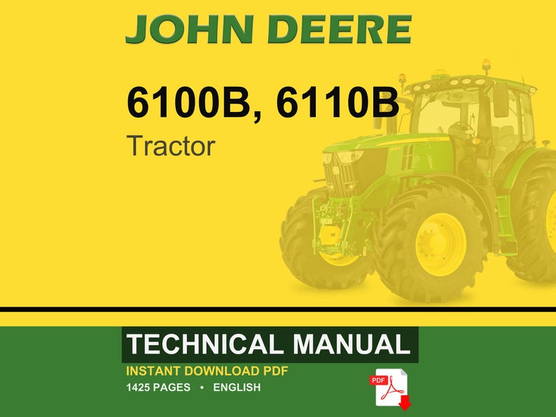 K&ouml;nnte beinhalten: Ein John Deere 6100B, 6110B Traktor wird vor einem gelben Hintergrund gezeigt. Der Traktor ist gr&uuml;n und gelb. Das Bild enth&auml;lt auch die W&ouml;rter "TECHNICAL MANUAL" und "INSTANT DOWNLOAD PDF".
