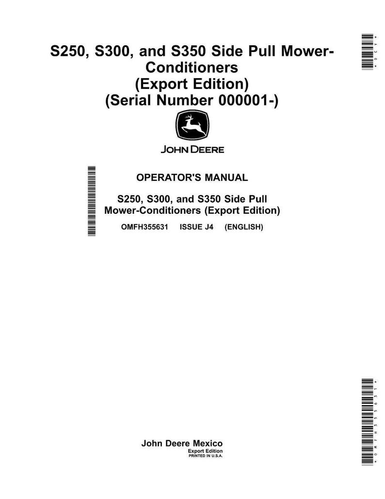 May include: A white manual cover with black text for S250, S300, and S350 Side Pull Mower-Conditioners (Export Edition). The John Deere logo is visible. The text includes "OPERATOR'S MANUAL" and "ISSUE J4 (ENGLISH)".