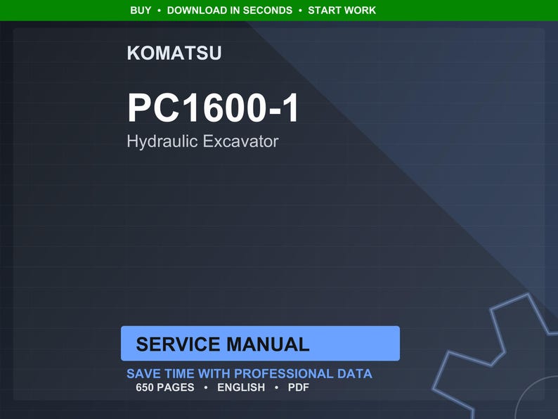 May include: A digital service manual for a Komatsu PC1600-1 Hydraulic Excavator. The cover is dark blue with white text, including "SERVICE MANUAL" and "650 PAGES". The top banner is green with white text.