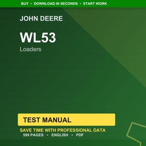 May include: A green background with the text "JOHN DEERE" at the top, followed by "WL53 Loaders." A yellow rectangle reads "TEST MANUAL." Below, it states "SAVE TIME WITH PROFESSIONAL DATA, 599 PAGES, ENGLISH, PDF."