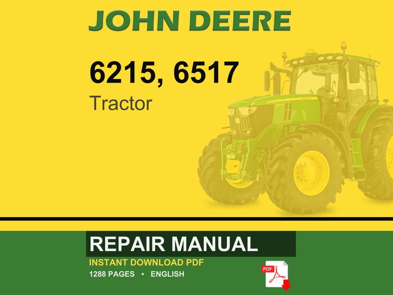 May include: A John Deere tractor, model 6215, 6517, is shown on a yellow background. The tractor is green and yellow. The image also includes the text "REPAIR MANUAL" and "INSTANT DOWNLOAD PDF".