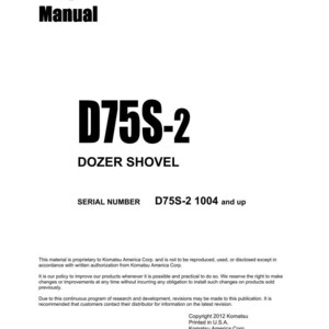 May include: A white shop manual titled "Shop Manual" with the text "D75S-2 DOZER SHOVEL." The serial number is D75S-2 1004 and up. The manual is from Komatsu America Corp. and was printed in the U.S.A. in July 1992.