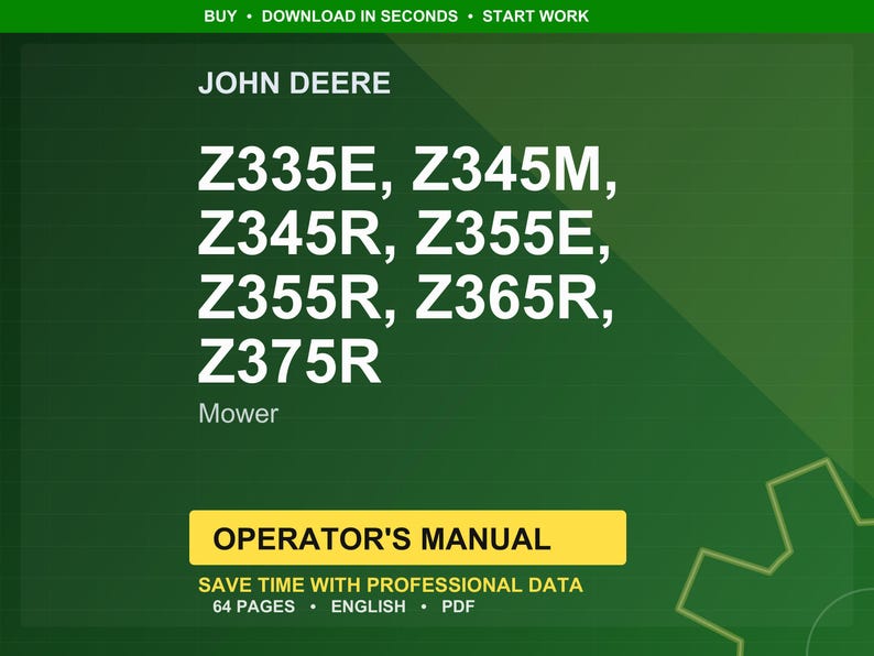 May include: A green background with the John Deere logo and mower model numbers: Z335E, Z345M, Z345R, Z355E, Z355R, Z365R, and Z375R. The text "OPERATOR'S MANUAL" is displayed on a yellow rectangle.