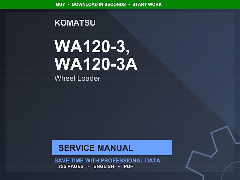 May include: A digital service manual for Komatsu WA120-3 and WA120-3A wheel loaders. The cover is dark blue with white text, including the Komatsu logo and the words "SERVICE MANUAL". The manual contains 735 pages and is in English.