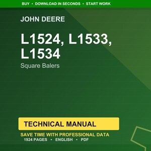 May include: A green background with the John Deere logo and text. The text reads "L1524, L1533, L1534 Square Balers" and "Technical Manual". Additional text includes "Save time with professional data" and "1924 pages, English, PDF".