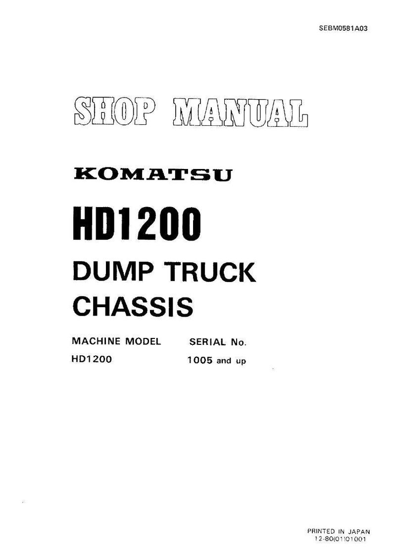 Puede incluir: Una portada de manual de taller blanca con texto negro. El t&iacute;tulo dice "SHOP MANUAL" encima de "KOMATSU HD1200 DUMP TRUCK CHASSIS". Incluye informaci&oacute;n sobre el modelo de m&aacute;quina y el n&uacute;mero de serie. Impreso en Jap&oacute;n.