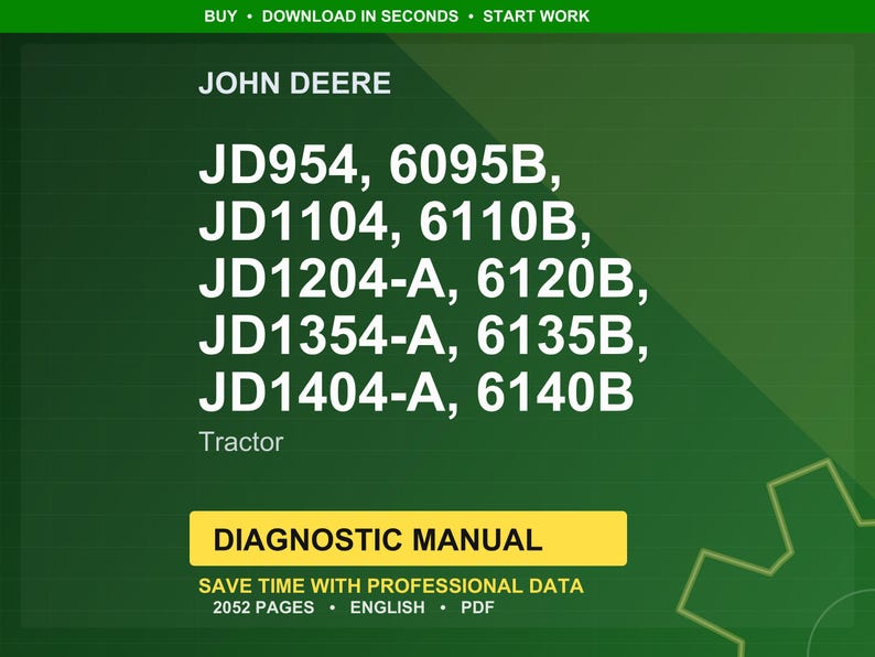 May include: A green and yellow digital graphic for a John Deere tractor diagnostic manual. The image lists tractor models JD954, 6095B, JD1104, 6110B, JD1204-A, 6120B, JD1354-A, 6135B, JD1404-A, and 6140B. The manual is 2052 pages and in English.
