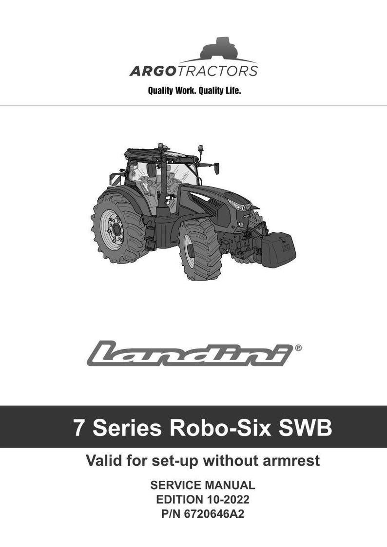 May include: An illustration of a Landini 7 Series Robo-Six SWB tractor. The image includes the Argo Tractors logo and text that reads "Quality Work. Quality Life." The service manual information is also included.