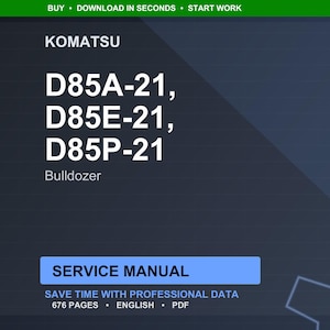 May include: Dark blue background with the Komatsu logo and the text "D85A-21, D85E-21, D85P-21 Bulldozer." Below is a blue rectangle with the words "SERVICE MANUAL." The text "SAVE TIME WITH PROFESSIONAL DATA" is also visible.