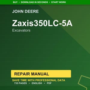 May include: A green background with the text "JOHN DEERE" and "Zaxis350LC-5A Excavators." A yellow rectangle reads "REPAIR MANUAL." The text "SAVE TIME WITH PROFESSIONAL DATA" and "735 PAGES &bull; ENGLISH &bull; PDF" are also present.