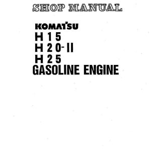 Puede incluir: Una p&aacute;gina blanca con texto negro. El texto dice "SHOP MANUAL" en la parte superior, seguido de "KOMATSU" y los n&uacute;meros de modelo "H15", "H20-II" y "H25". Debajo, dice "GASOLINE ENGINE" y "KOMATSU FORKLIFT".