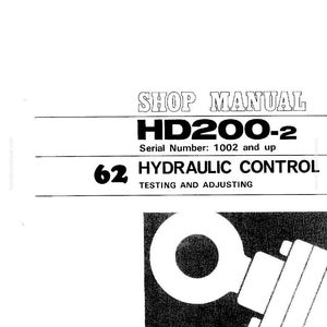 Puede incluir: Una p&aacute;gina de un manual de taller titulada "SHOP MANUAL HD200-2" con el texto "62 HYDRAULIC CONTROL TESTING AND ADJUSTING". La imagen incluye un diagrama de un componente hidr&aacute;ulico. El n&uacute;mero de serie es 1002 y superior.