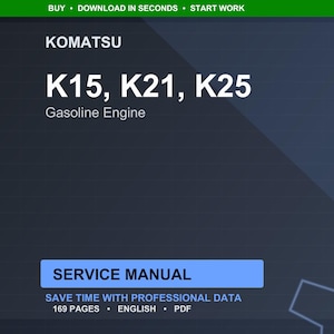 May include: A digital service manual for Komatsu K15, K21, and K25 gasoline engines. The title is displayed in large white text against a dark blue background. The manual includes 169 pages of professional data.