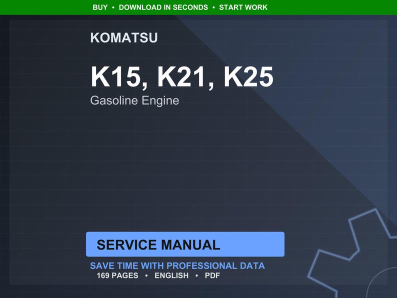 May include: A digital service manual for Komatsu K15, K21, and K25 gasoline engines. The title is displayed in large white text against a dark blue background. The manual includes 169 pages of professional data.
