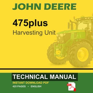 May include: A John Deere 475plus Harvesting Unit technical manual cover. The image features a green tractor on a yellow background with the text "JOHN DEERE" and "475plus Harvesting Unit". The bottom section reads "TECHNICAL MANUAL".
