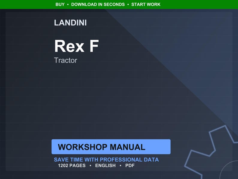 May include: A digital workshop manual for the Landini Rex F tractor. The cover is dark blue with white text that reads "Rex F Tractor" and "Workshop Manual". The manual contains 1202 pages and is in English.