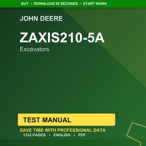 May include: A green and yellow graphic featuring the text "JOHN DEERE ZAXIS210-5A Excavators". A yellow rectangle displays "TEST MANUAL". The text "SAVE TIME WITH PROFESSIONAL DATA 1332 PAGES ENGLISH PDF" is also visible.