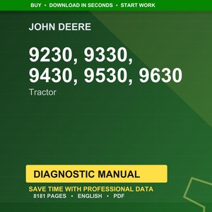 May include: A green and yellow graphic with the text "JOHN DEERE" and tractor model numbers 9230, 9330, 9430, 9530, and 9630. The words "Tractor" and "DIAGNOSTIC MANUAL" are also displayed.