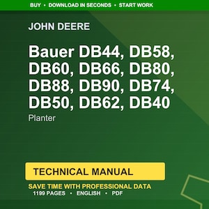 Może przedstawiać: Zielone tło z logo John Deere i tekstem "Bauer DB44, DB58, DB60, DB66, DB80, DB88, DB90, DB74, DB50, DB62, DB40 Planter." Poniżej ż&oacute;łty prostokąt z napisem "TECHNICAL MANUAL."