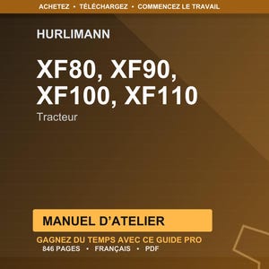 May include: A brown and gold graphic with the text "HURLIMANN" and "XF80, XF90, XF100, XF110 Tracteur." Below is a yellow rectangle with the text "MANUEL D'ATELIER" and additional text.