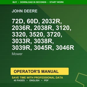 May include: A green and white graphic featuring the John Deere logo and mower model numbers: 72D, 60D, 2032R, 2036R, 2038R, 3120, 3320, 3520, 3720, 3033R, 3038R, 3039R, 3045R, and 3046R. The text "Operator's Manual" is displayed.