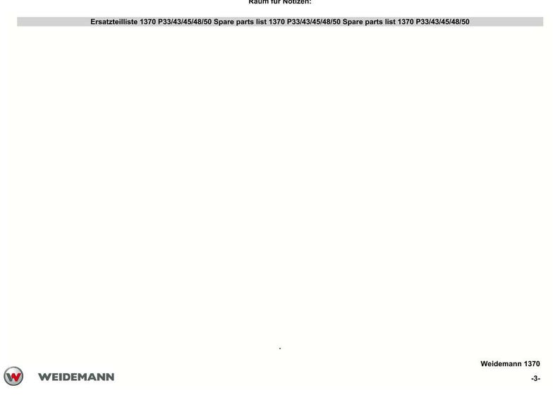 May include: White document with text: Ersatzteilliste 1370 P33/43/45/48/50 Spare parts list. The Weidemann logo is in the bottom left corner. The text "Weidemann 1370" is in the bottom right corner.
