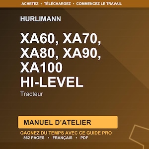 Pode incluir: Gráfico castanho e dourado com o texto "ACHETEZ • TÉLÉCHARGEZ • COMMENCEZ LE TRAVAIL" no topo. A imagem apresenta a marca "HURLIMANN" e os números de modelo XA60, XA70, XA80, XA90 e XA100. Abaixo, diz "HI-LEVEL Tracteur" e "MANUEL D'ATELIER".