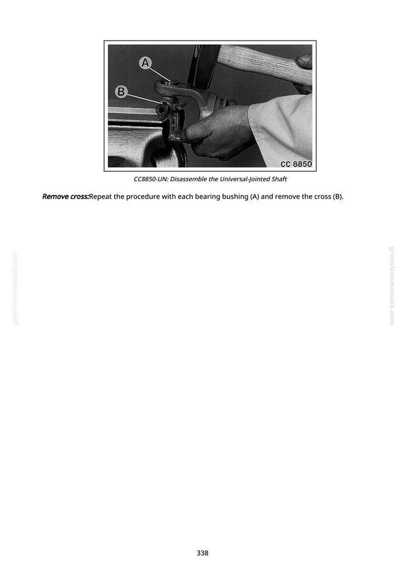 May include: A black and white image showing the disassembly of a universal-jointed shaft. A hammer is used to remove a bearing bushing (A) and the cross (B). The text "CC8850-UN: Disassemble the Universal-jointed Shaft" is visible.