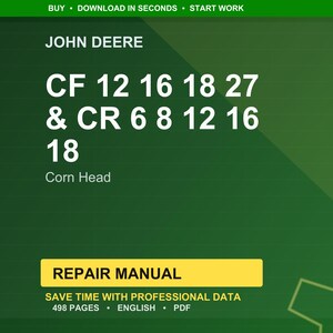John Deere Cf 12 16 18 27 & Cr 6 8 12 16 18 Corn Head Repair Manual PDF | Service Workshop | Instant Download
