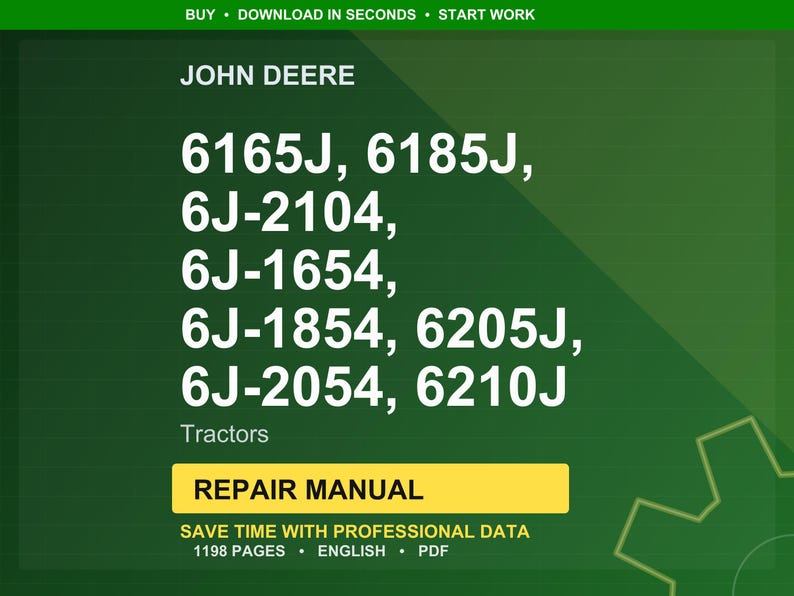 May include: A green background with the John Deere logo and tractor model numbers: 6165J, 6185J, 6J-2104, 6J-1654, 6J-1854, 6205J, 6J-2054, and 6210J. The text "Repair Manual" is in a yellow box.