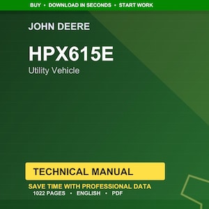 Puede incluir: Fondo verde con el logotipo de John Deere y el texto "HPX615E Utility Vehicle." Debajo, un rect&aacute;ngulo amarillo indica "TECHNICAL MANUAL." El manual tiene 1022 p&aacute;ginas, est&aacute; en ingl&eacute;s y es un PDF.