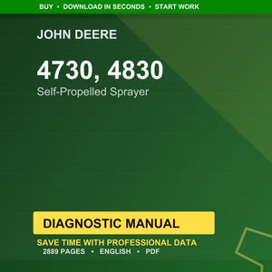 May include: A green background with the John Deere logo and the text "4730, 4830 Self-Propelled Sprayer." A yellow rectangle contains the words "DIAGNOSTIC MANUAL." Additional text includes "SAVE TIME WITH PROFESSIONAL DATA," "2889 PAGES," "ENGLISH," and "PDF."