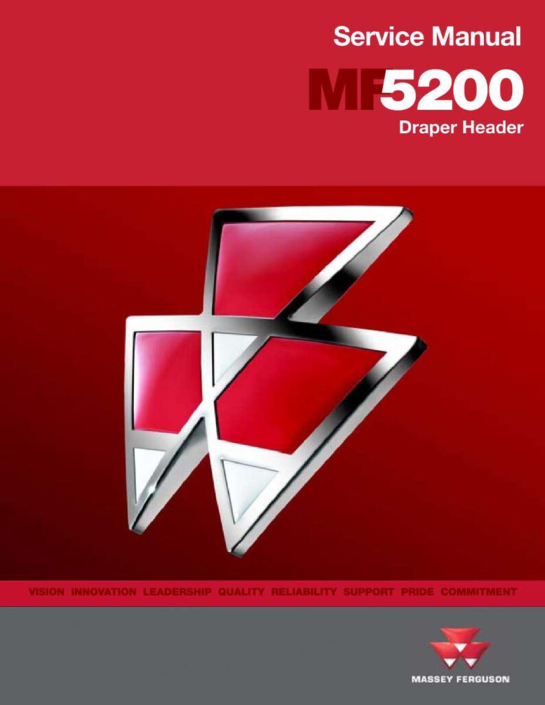 May include: A red and silver Massey Ferguson service manual cover. The text "Service Manual MF5200 Draper Header" is displayed at the top. The Massey Ferguson logo is at the bottom, with the words "VISION INNOVATION LEADERSHIP QUALITY RELIABILITY SUPPORT PRIDE COMMITMENT" at the bottom.