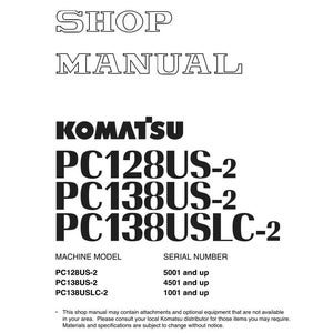 May include: A white shop manual with black text. The cover features the word "SHOP MANUAL" and the Komatsu logo. The manual lists PC128US-2, PC138US-2, and PC138USLC-2 machine models and serial numbers.