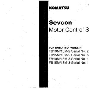 May include: A white document with the Komatsu logo and the text "Sevcon Motor Control System." Below, it lists forklift model numbers and serial numbers, including FB10M/13M-2, FB15M/18M-2, FB10M/13M-3, and FB15M/18M-3.