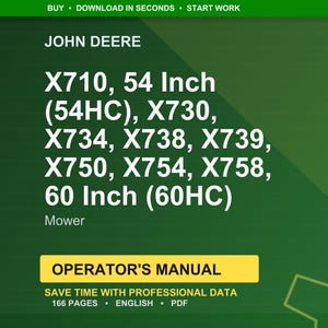 May include: A green background with the John Deere logo and text listing mower models X710, X730, X734, X738, X739, X750, X754, and X758. The text includes the measurements 137 cm and 152 cm. The image also includes the text "Operator's Manual".