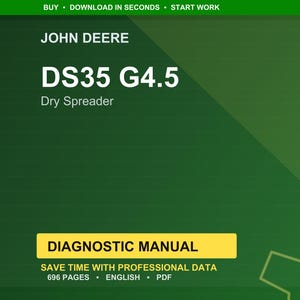 May include: A green background with the John Deere logo and the text "DS35 G4.5 Dry Spreader." A yellow rectangle contains the words "DIAGNOSTIC MANUAL." The text "SAVE TIME WITH PROFESSIONAL DATA" is also visible.