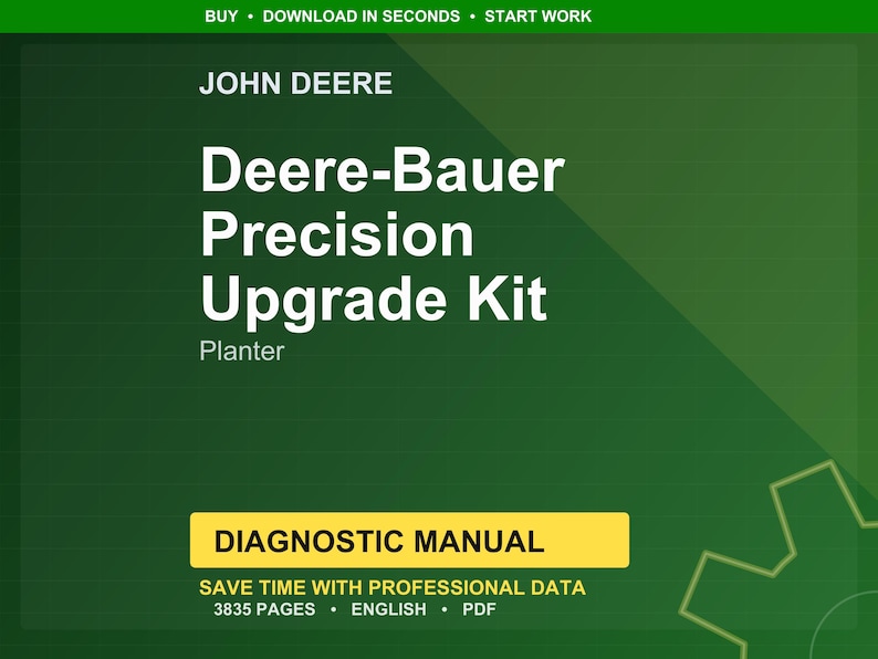 May include: A green background features the John Deere logo and text for a Deere-Bauer Precision Upgrade Kit for a planter. The image includes the words "Diagnostic Manual" and "Save time with professional data".
