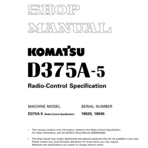 以下が含まれることがあります： 「SHOP MANUAL」と書かれた白いマニュアル。Komatsuのロゴと「D375A-5 Radio-Control Specification」が含まれています。機械モデルとシリアル番号の情報が含まれています。テキストは明確なサンセリフフォントです。