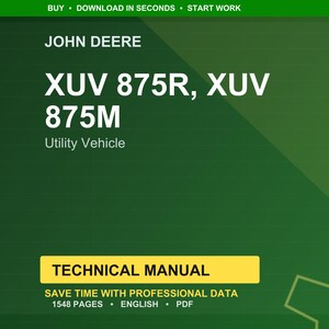 May include: A digital technical manual for John Deere XUV 875R and 875M Utility Vehicles. The cover is green with white text, including the John Deere logo and the words "TECHNICAL MANUAL". The manual contains 1548 pages.
