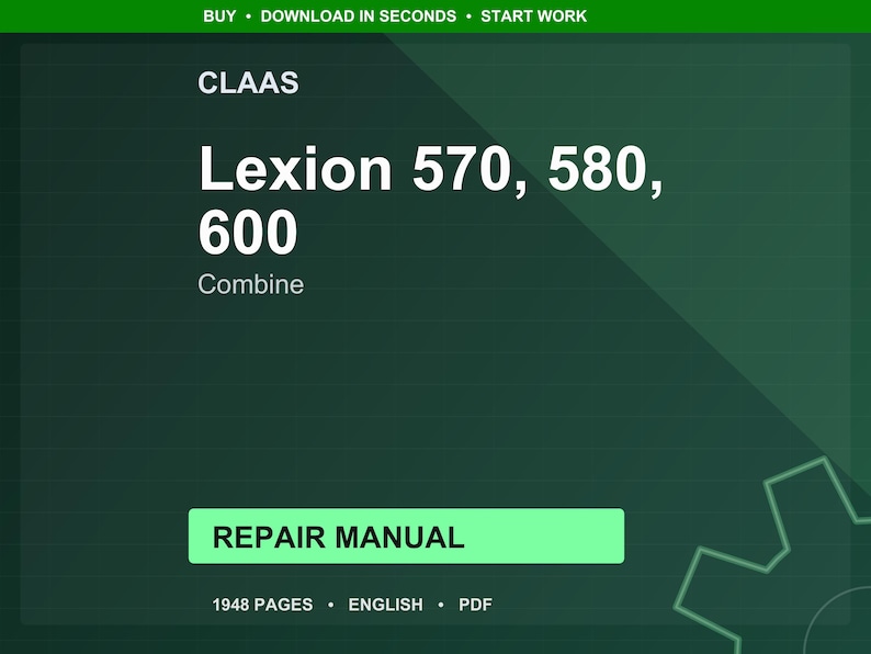 May include: A digital repair manual for CLAAS Lexion 570, 580, and 600 combines. The green background features the text "REPAIR MANUAL" in a green rectangle, along with the number of pages, language, and file type.