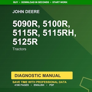 May include: A green background features the John Deere logo and tractor model numbers: 5090R, 5100R, 5115R, 5115RH, and 5125R. The text "Tractors" is below the model numbers. A yellow rectangle reads "DIAGNOSTIC MANUAL".