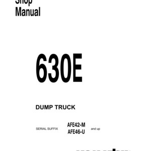 May include: A white manual cover with black text. The text reads "Shop Manual" at the top, with "630E" in large bold font. Below, it says "DUMP TRUCK" and "SERIAL SUFFIX AFE42-M and up AFE46-U". The Komatsu logo is at the bottom.